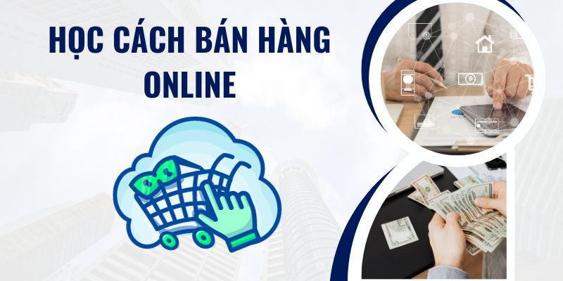 Học cách bán hàng online