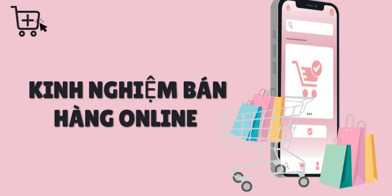 Kinh nghiệm bán hàng online