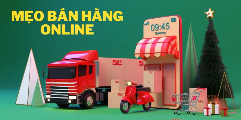 Mẹo online bán hàng đắt khách