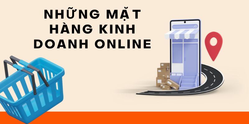 Những mặt hàng kinh doanh online