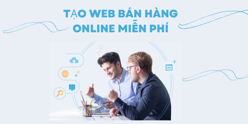 Tạo web bán hàng online miễn phí