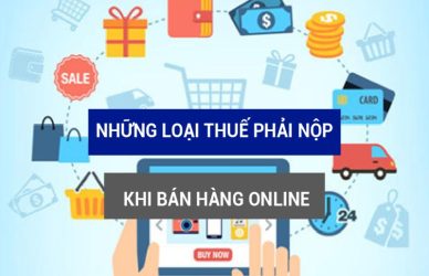 Trả lời cho câu hỏi bán hàng online có phải nộp thuế không? 